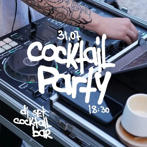 cocktail party on the way-31 july. dj set starting at 6.30 see you there (••) pm to reserve a table
